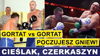 FURY POCZUJESZ GNIEW CZERKASZYN CIEŚLAK GORTAT vs GORTAT [upl. by Eiramanad276]