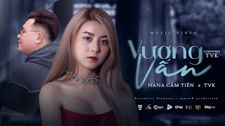 quot VƯƠNG VẤN quot  HANA CẨM TIÊN x TVk x NBORO  Prod   OFFICIAL MUSIC VIDEO [upl. by Anniala]