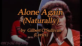 Gilbert OSullivan  Alone Again Naturally LIVE FULL HD with lyrics 1993 [upl. by Nerral]