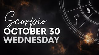 Scorpio  Daily Horoscope  October 30 2024 [upl. by Tiduj393]