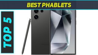 5 Best Phablets in 2024 [upl. by Flaherty221]