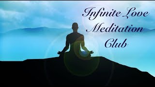 Infinite Love meditation Club [upl. by Eide]