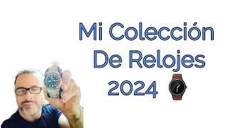 Mi Colección De Relojes 2024 todorelojconfernando [upl. by Vadim258]