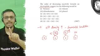 The order of decreasing reactivity towards an electrophilic reagent [upl. by Feledy]