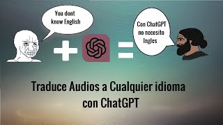 Traduce Audios con la API de ChatGPT No hace falta saber PROGRAMAR [upl. by Dressel702]