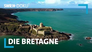 Die Bretagne  Frankreichs stürmisches Paradies  SWR Doku [upl. by Drofdarb348]