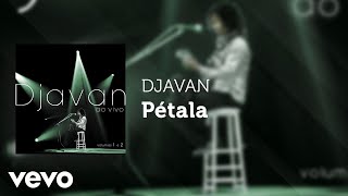 Djavan  Pétala Ao Vivo Áudio Oficial [upl. by Eatnahc]