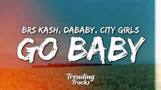 BRS Kash  Throat Baby Remix Go Baby ft DaBaby amp City Girls Clean  Lyrics [upl. by Nimaj]