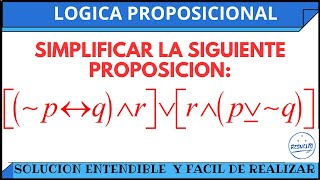 Simplificación entendible de proposiciones Lógica Proposicional [upl. by Llertniuq752]