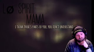 Reaction Lø Spirit  Mama [upl. by Kellby]