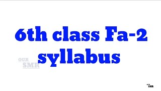 6th class fa2 syllabus self assessment 2 syllabus 6th class [upl. by Adelaide234]