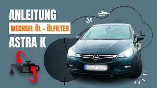 Opel Astra K  Öl und Ölfilterwechsel [upl. by Musser]