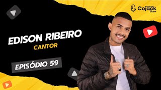 EDISON RIBEIRO CANTOR  Cojack Show Podcast  EP 59 [upl. by Semaj]