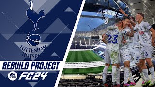 EA FC24 Tottenham Hotspur FC CAREER MODE  REBUILD PROJECT [upl. by Haizek]