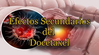 Efectos Secundarios del Docetaxel [upl. by Aruabea]