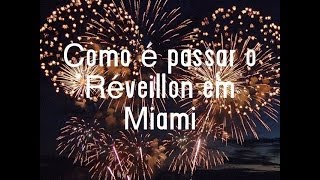 Como é passar o Reveillon em Miami 4 [upl. by Kiel500]