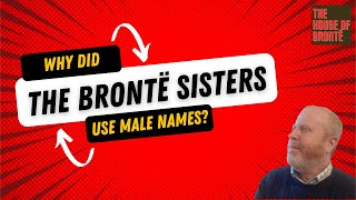 Why Did The Brontë Sisters Use Male Names [upl. by Dole]