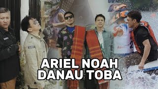 SEMAKIN MENJADI‼️ARIEL NOAH BERCERUTA DI DANAU TOBA [upl. by Kolk]