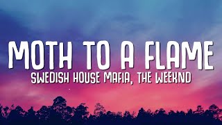 Swedish House Mafia The Weeknd  Moth To A Flame Lyrics [upl. by Mariandi]