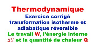 Exercice thermodynamique  transformation isotheme et adiabatique réversible thermodynamique [upl. by Saleem]