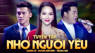 QUANG LÊ Cùng 2 Học Trò Dương Kim Ánh amp Trọng Hải Hát LK LẠI NHỚ NGƯỜI YÊU Nghe Hoài Không Chán [upl. by Atirabrab]