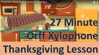 27 Minute Thanksgiving Orff Xylophone Lesson  The Best Worst Thanksgiving [upl. by Enaelem]