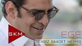 Ege  Sensiz Saadet Neymiş Official Audio [upl. by Effy]