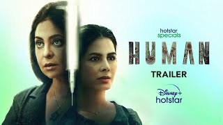 Hotstar Specials Human  Official Trailer  Shefali Shah Kirti Kulhari  DisneyPlus Hotstar [upl. by Deehsar]