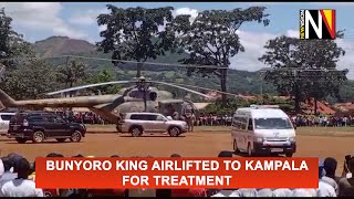 Bunyoro King airlifted to Kampala for treatment [upl. by Gierk]