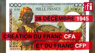 26 décembre 1945  la création du franc CFA et du franc CFP [upl. by Charleen90]