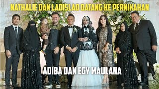 NATHALIE DAN LADISLAO DATANG KE PERNIKAHAN ADIBA DAN EGY MAULANA ANAKNYA UMI PIPIK [upl. by Enrico]