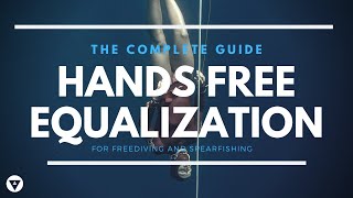 The Complete Guide  Hands Free Equalization In Freediving [upl. by Attevroc]