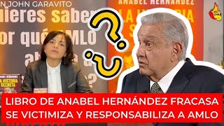 Libro de Anabel Hernández fracasa ella culpa a AMLO [upl. by Attenreb]