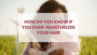 How do you know if your hair is overmoisturized [upl. by Novihc]