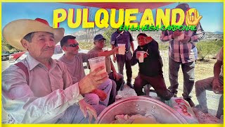 PULQUEANDO con el ESCUADRON HÑÄHÑU en el VALLE del MEZQUITAL 🍻 [upl. by Hadsall]