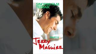 JERRY MAGUIRE SINOPSIS Part 4 jerrymaguire sinopsisfilm tomcruise filmdramakomedi [upl. by Slaohcin]