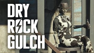 The Full Story of Dry Rock Gulch  Fallout 4 Nuka World Lore [upl. by Eural]