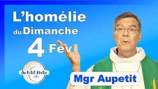 Évangile et homélie du Dimanche 4 Février  Avec Mgr Aupetit [upl. by Ykcin]