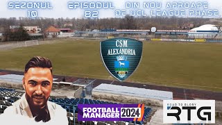 FM24 Romania  CSM ALEXANDRIA  S10EP82 Playofful pentru Champions League Phase VS Basel din nou [upl. by Ised231]