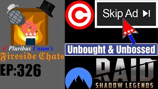 E Pluribus Unums Fireside Chats Episode 326 Why I DONT have Ads [upl. by Udelle653]