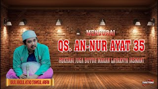 QS AnNur Ayat 35 Cahaya diatas segala cahaya KHR Kholil Asad Syamsul Arifin [upl. by Anamuj901]