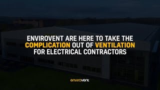 EnviroVent  Taking the Complication out of Ventilation for Electrical Contractors [upl. by Nnylimaj389]