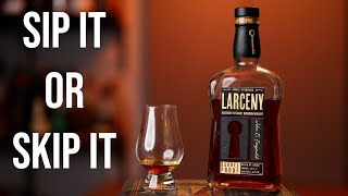 Sip It or Skip It Larceny Barrel Proof B523 [upl. by Yemrots]