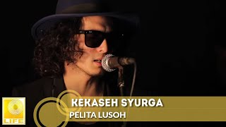 Pelita Lusoh  Kekaseh Syurga Official Lyric Video [upl. by Anaig519]