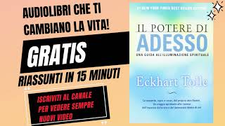 IL POTERE DI ADESSO  Eckhart Tolle  AUDIOLIBRO in ITALIANO riassunto in 15 minuti [upl. by Nylg]