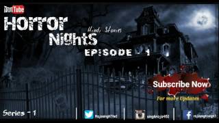 Horror Nights  Hindi Stories EPISODE1 [upl. by Patrizio]