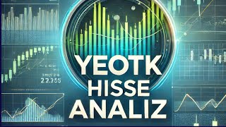 YEOTK HİSSE ANALİZ YORUM ÖZET yeotk [upl. by Wit]