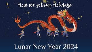 How we got our Holidays Lunar New Year 2024 [upl. by Einahpetse]