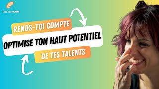 OPTIMISE TON HAUT POTENTIEL EN TE RENDANT COMPTE DE TES TALENTS [upl. by Rosita]