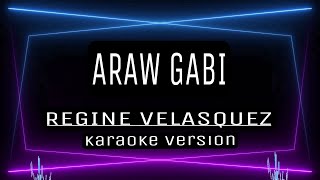 ARAW GABI  KARAOKE  Regine Velasquez [upl. by Novehc962]